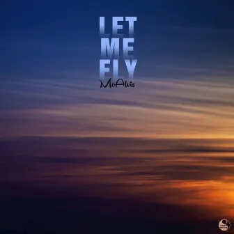 Let Me Fly by McAlvis