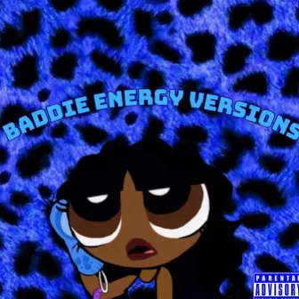 Baddie Energy Versions by Blue Moon