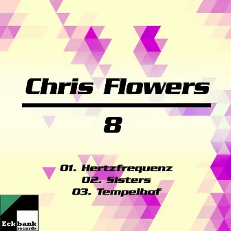 8 by Chris Flowers