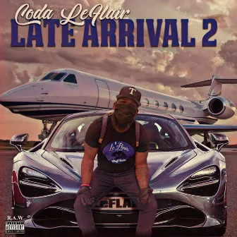 Late Arrival 2 by Coda LeFlair