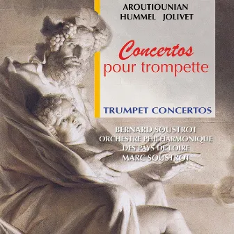 Aroutiounian, Hummel & Jolivet: Concertos pour trompette by Bernard Soustrot