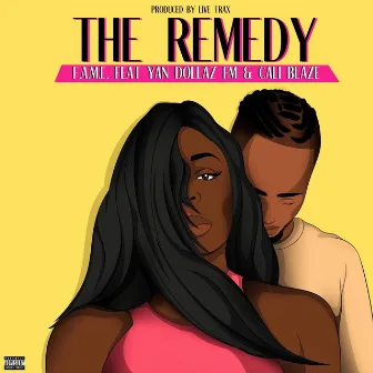 The Remedy by F.A.M.E.