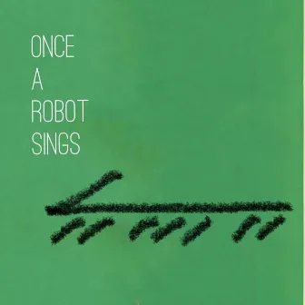 Once a Robot Sings (Piano Solos of Robo*brazileira) by Toshiyuki Yasuda