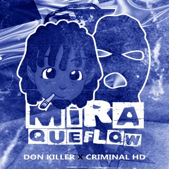 Mira Que Flow by Don Killer