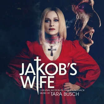 Jakob's Wife (Original Motion Picture Soundtrack) by Tara Busch