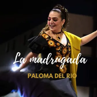 La Madrugada by Paloma del Rio