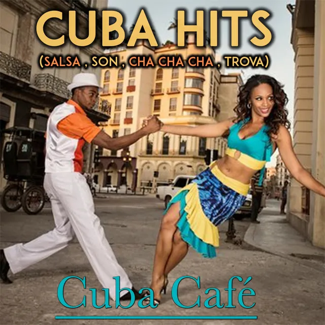 Cuba Hits (Salsa,Son,Cha Cha Cha,Trova)