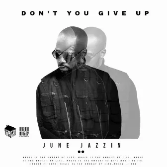 Don't You Give Up by June Jazzin