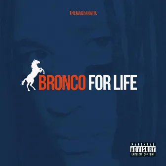 Bronco for Life by Themadfanatic