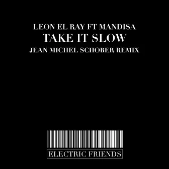 Take It Slow by Leon El Ray