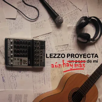 Aún Hay Más de Mi by Lezzo Proyecta