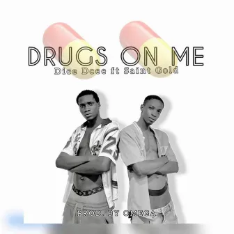 Drugs on me by Dice Dcee GNF