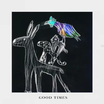 Good Times by Noah Rose