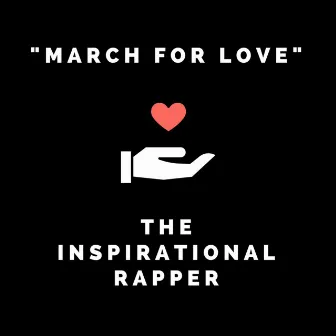 March for Love by The Inspirational Rapper