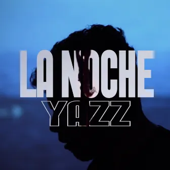 La Noche by Yazz Música