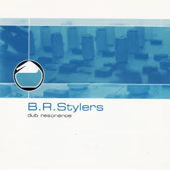 Dub Resonance by B.R. Stylers