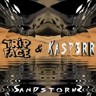 Sandstorms by Trip Face