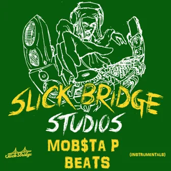 Mob$ta P (Beats) by Slick Bridge