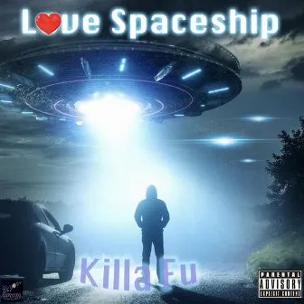 Love Spaceship by Killa Fu