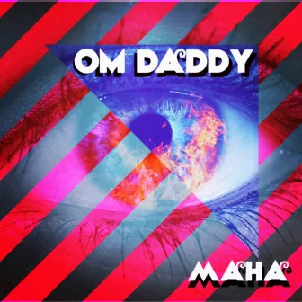 Maha by OM Daddy