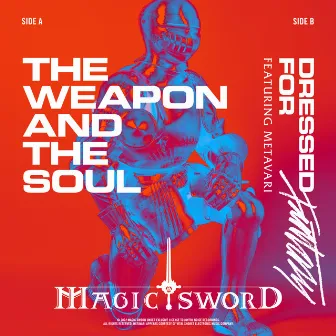 The Weapon and The Soul by Magic Sword