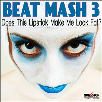 Beat Mash 3: Does This Lipstick Make Me Look Fat by Chase Baker