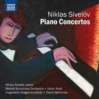 Niklas Sivelöv: Piano Concertos by David Björkman