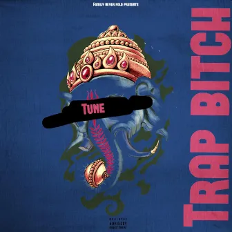 Trap Bitch by Tune