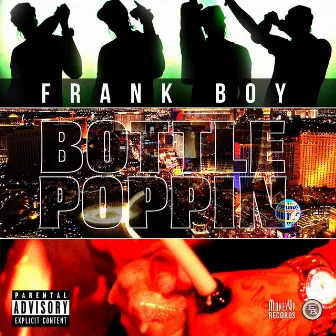 Bottle Poppin' by Frank Boy