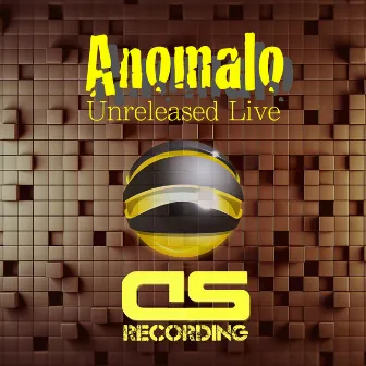 Unreleased Live by Anomalo