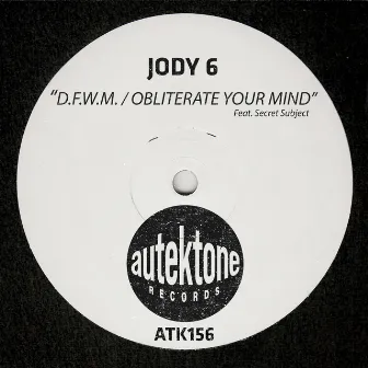 D.F.W.M. / Obliterate Your Mind by Jody 6