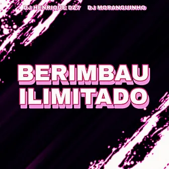 Berimbau Ilimitado by DJ Henrique DZ7