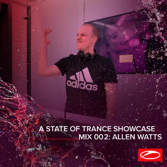 A State Of Trance Showcase - Mix 002: Allen Watts by Allen Watts