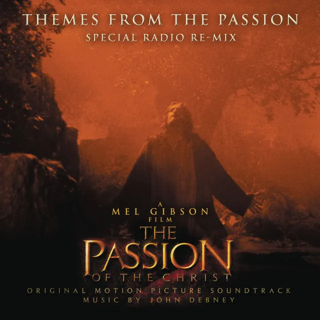 Themes (From "The Passion of the Christ") [Special Radio Re-Mix] - Radio Re-Mix/Extended Version