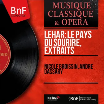 Lehár: Le pays du sourire, extraits (Mono Version) by Nicole Broissin