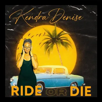 Ride or Die by KendraDenise