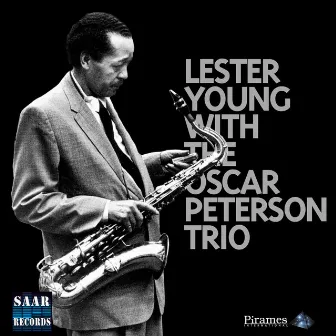 LESTER YOUNG, OSCAR PETERSON TRIO by Lester Young, Oscar Peterson Trio