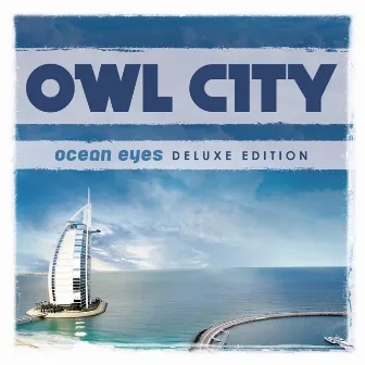 Ocean Eyes (Deluxe Version) by Owl City