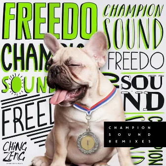 Champion Sound Remixes by Freedo