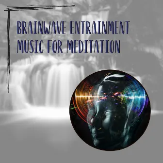 Brainwave Entrainment Music for Meditation by Mantra & Meditation