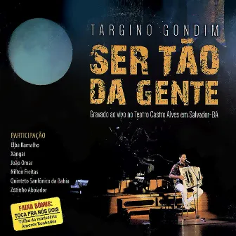 Ser Tão da Gente (Ao Vivo) by Targino Gondim