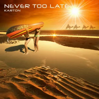 Never Too Late by karTON