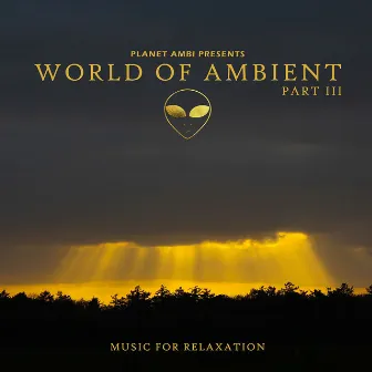 Planet Ambi Pres. World of Ambient, Pt. III (Music for Relaxation) by Stars Over Foy