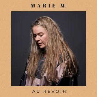 Au revoir by Marie M.