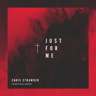 Just for Me by Chris Strawder