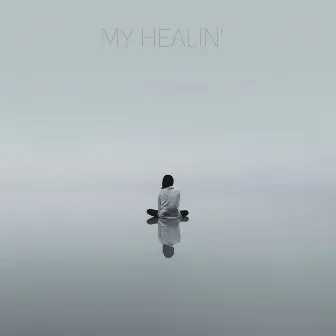 My Healin' by Lew Heart