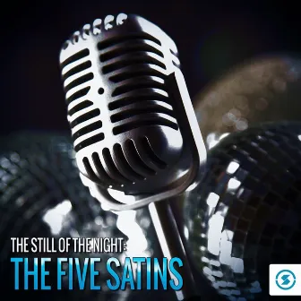 The Still of the Night: The Five Satins by The Five Satins