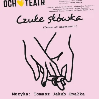 Czułe słówka Terms of Endearment (Original Theater Score) by Tomasz Jakub Opalka