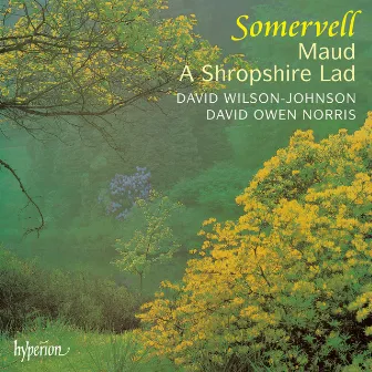 Somervell: Maud & A Shropshire Lad by Arthur Somervell