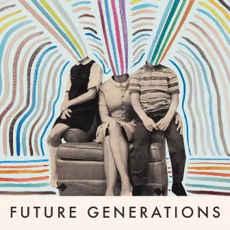 Future Generations by Future Generations